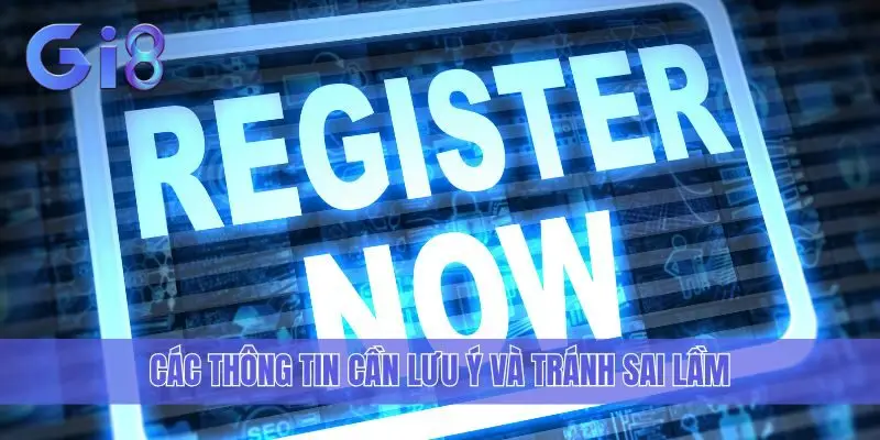 Các thông tin cần lưu ý và tránh sai lầm