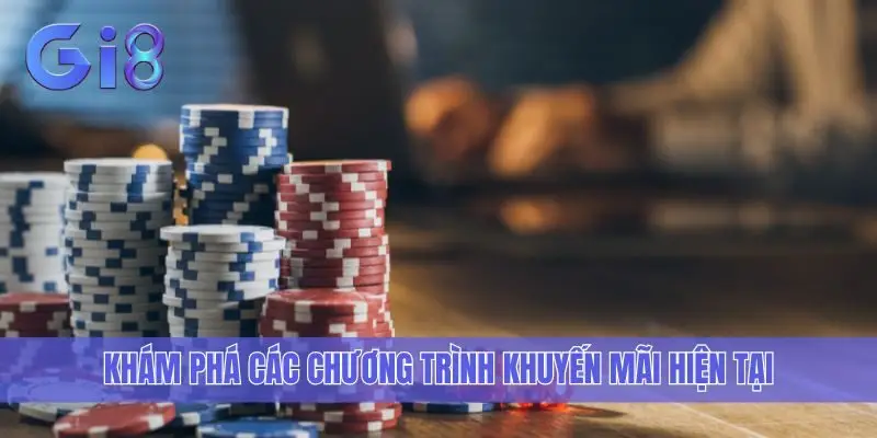 Khám phá các chương trình khuyến mãi hiện tại